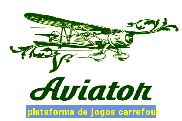 plataforma de jogos carrefour